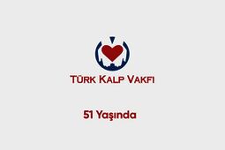 TÜRK KALP VAKFI 51 YAŞINDA