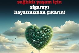 Sağlıklı yaşam için sigarayı hayatınızdan çıkarın!