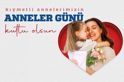 Kıymetli Annelerimizin Anneler Günü Kutlu Olsun