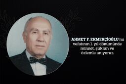 Ahmet F. Ekmekçioğlu’nu vefatının 1. yıl dönümünde minnet, şükran ve özlemle anıyoruz