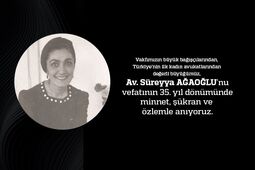 Av. Süreyya Ağaoğlu’nu vefatının 35. yıl dönümünde minnet, şükran ve özlemle anıyoruz.