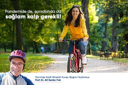 Pandemide de, Sonrasında da Sağlam Kalp Gerekli!