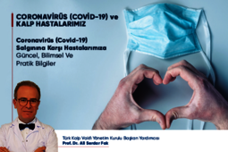 CORONAVİRÜS (COVİD-19) ve KALP HASTALARIMIZ