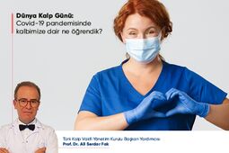 Dünya Kalp Günü: Covid-19 pandemisinde kalbimize dair ne öğrendik?