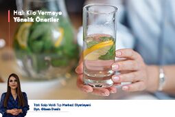 HIZLI KİLO VERMEYE YÖNELİK ÖNERİLER