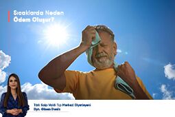 SICAKLARDA NEDEN ÖDEM OLUŞUR?