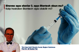 Sinovac aşısı olanlar 3. aşıyı Biontech olsun mu?