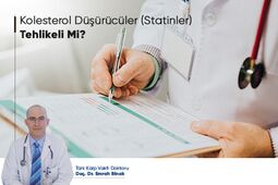 Kolesterol Düşürücüler(Statinler) Tehlikeli Mi?