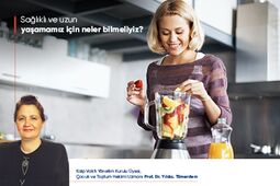 Sağlıklı ve uzun yaşamamız için neler bilmeliyiz?