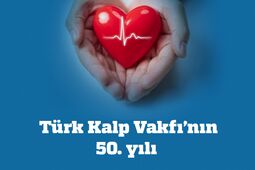 TÜRK KALP VAKFI 50 YAŞINDA!