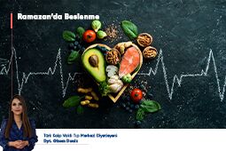 Ramazan’da Beslenmede Dikkat Edilmesi Gerekenler